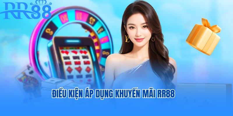 Điều kiện áp dụng khuyến mãi RR88